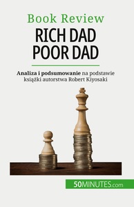 RICH DAD POOR DAD - BOGACENIE SIE - UMIEJETNOSC, KTOREJ NIE DA SIE NAUCZYC
