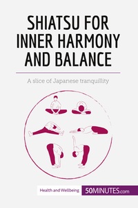 SHIATSU FOR INNER HARMONY AND BALANCE - A SLICE OF JAPANESE TRANQUILLITY