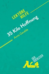 35 KILO HOFFNUNG VON ANNA GAVALDA (LEKTUREHILFE) - DETAILLIERTE ZUSAMMENFASSUNG, PERSONENANALYSE UND