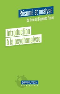 Introduction à la psychanalyse (Résumé et analyse de Sigmund Freud)
