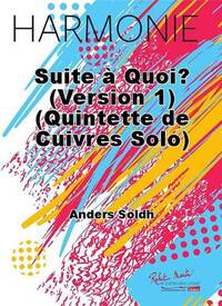 SUITE A QUOI (VERSION 1)  CONCERT BAND/HARMONIE-PARTITION+PARTIES SEPAREES