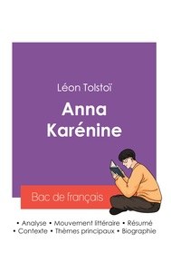Réussir son Bac de français 2027 : Analyse du roman Anna Karénine de Léon Tolstoï