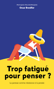 Trop fatigué pour penser ?