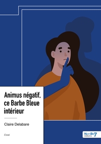 ANIMUS NEGATIF, CE BARBE BLEUE INTERIEUR
