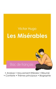 Réussir son Bac de français 2026 : Analyse du roman Les Misérables de Victor Hugo