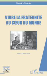 Vivre la fraternité au coeur du monde