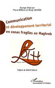 Communication et développement territorial en zones fragiles au Maghreb