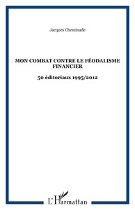 Mon combat contre le féodalisme financier