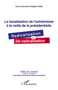 La banalisation de l'extrémisme à la veille de la présidentielle