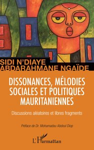 DISSONANCES, MELODIES SOCIALES ET POLITIQUES MAURITANIENNES - DISCUSSIONS ALEATOIRES ET LIBRES FRAGM
