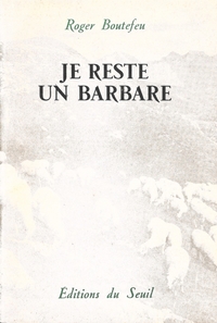 JE RESTE UN BARBARE