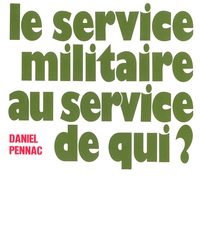 Le Service militaire au service de qui ?