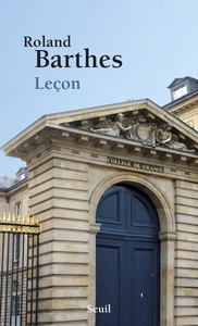 LECON. TEXTE DE LA LECON INAUGURALE PRONONCEE LE 7 JANVIER 1977 AU COLLEGE DE FRANCE