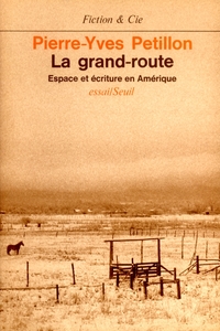 LA GRAND-ROUTE. ESPACE ET ECRITURE EN AMERIQUE