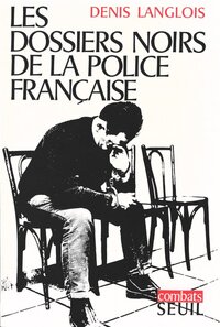 Les Dossiers noirs de la police française