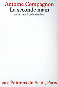 La Seconde main ou le travail de la citation