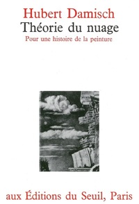 THEORIE DU NUAGE. POUR UNE HISTOIRE DE LA PEINTURE