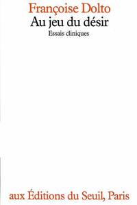 AU JEU DU DESIR. ESSAIS CLINIQUES