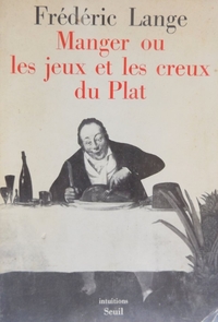 Manger ou les Jeux et les Creux du Plat