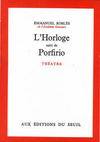 L'HORLOGE. SUIVI DE : PORFIRIO