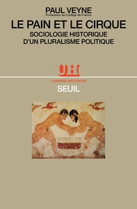 LE PAIN ET LE CIRQUE. SOCIOLOGIE HISTORIQUE D'UN PLURALISME POLITIQUE