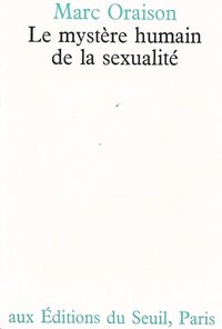 LE MYSTERE HUMAIN DE LA SEXUALITE
