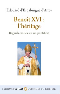 Benoît XVI : l'héritage, regards croisés sur un pontificat