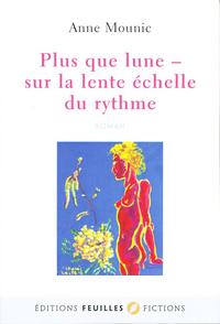 PLUS QUE LUNE -SUR LA LENTE ECHELLE DU RYTHME