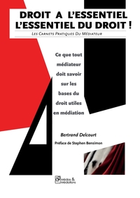 DROIT A L'ESSENTIEL - L'ESSENTIEL DU DROIT
