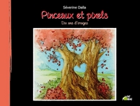 PINCEAUX ET PIXELS (DIX ANS D'IMAGES)