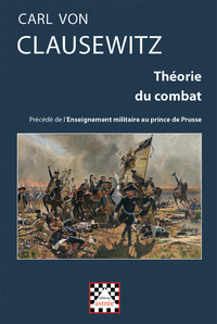 Théorie du combat, précédé de l'Enseignement militaire au prince de Prusse