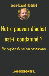 Notre pouvoir d'achat est-il condamné? Des origines du mal aux perspectives