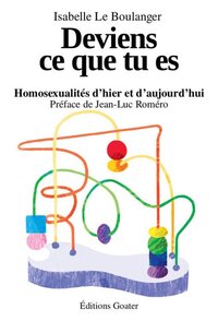 Deviens ce que tu es - homosexualités d'hier et d'aujourd'hui