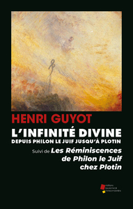 L’Infinité Divine depuis Philon le Juif jusqu’à Plotin