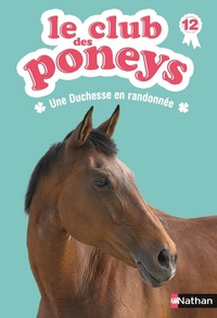 Le club des poneys 12: Une Duchesse en randonnée