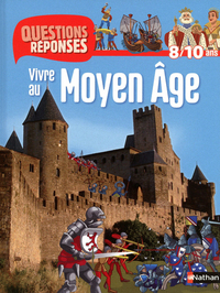 N11 - VIVRE AU MOYEN-AGE - QUESTIONS/REPONSES 8/10ANS