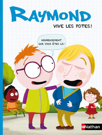 Raymond: Vive les potes !