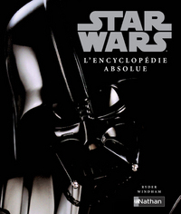 STAR WARS L'ENCYCLOPEDIE ABSOL