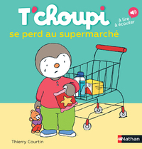 LES ALBUMS T'CHOUPI - T'CHOUPI SE PERD AU SUPERMARCHE
