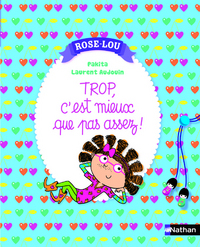 Rose-Lou: Trop, c'est mieux que pas assez !