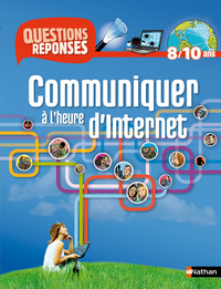 N09 - COMMUNIQUER A L'HEURE D'INTERNET - QUESTIONS/REPONSES 8/10 ANS