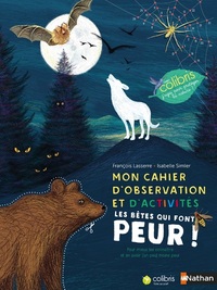 Mon cahier d'observation et d'activités - Les bêtes qui font peur !