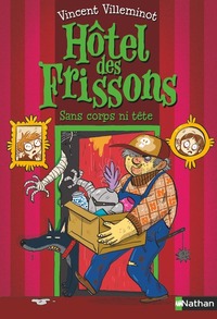 Hôtel des frissons - tome 3 Sans corps ni tête