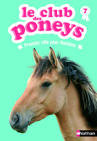 Le club des poneys 07: Premier rôle pour Bambou