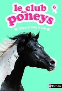 Le club des poneys 06: Cheyenne dans la nuit