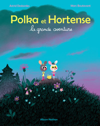 LA GRANDE AVENTURE - POLKA ET HORTENSE