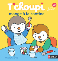 LES ALBUMS T'CHOUPI - T'CHOUPI MANGE A LA CANTINE