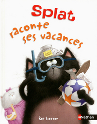 PETIT ALBUM SPLAT LE CHAT - SPLAT RACONTE SES VACANCES