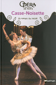 CASSE-NOISETTE - LE ROMAN DU BALLET