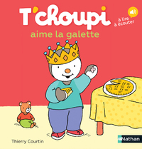 LES ALBUMS T'CHOUPI - T'CHOUPI AIME LA GALETTE